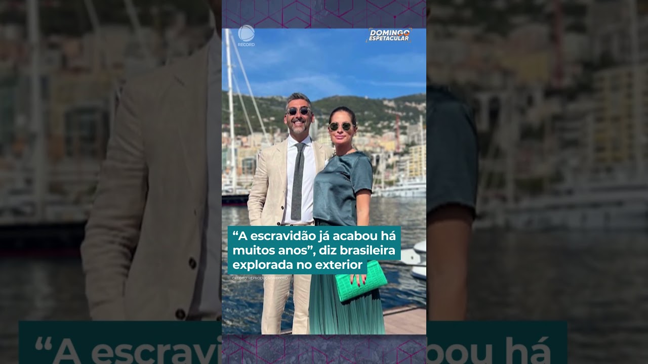 “A escravidão já acabou há muitos anos”, diz brasileira explorada no exterior | #DomingoEspetacular