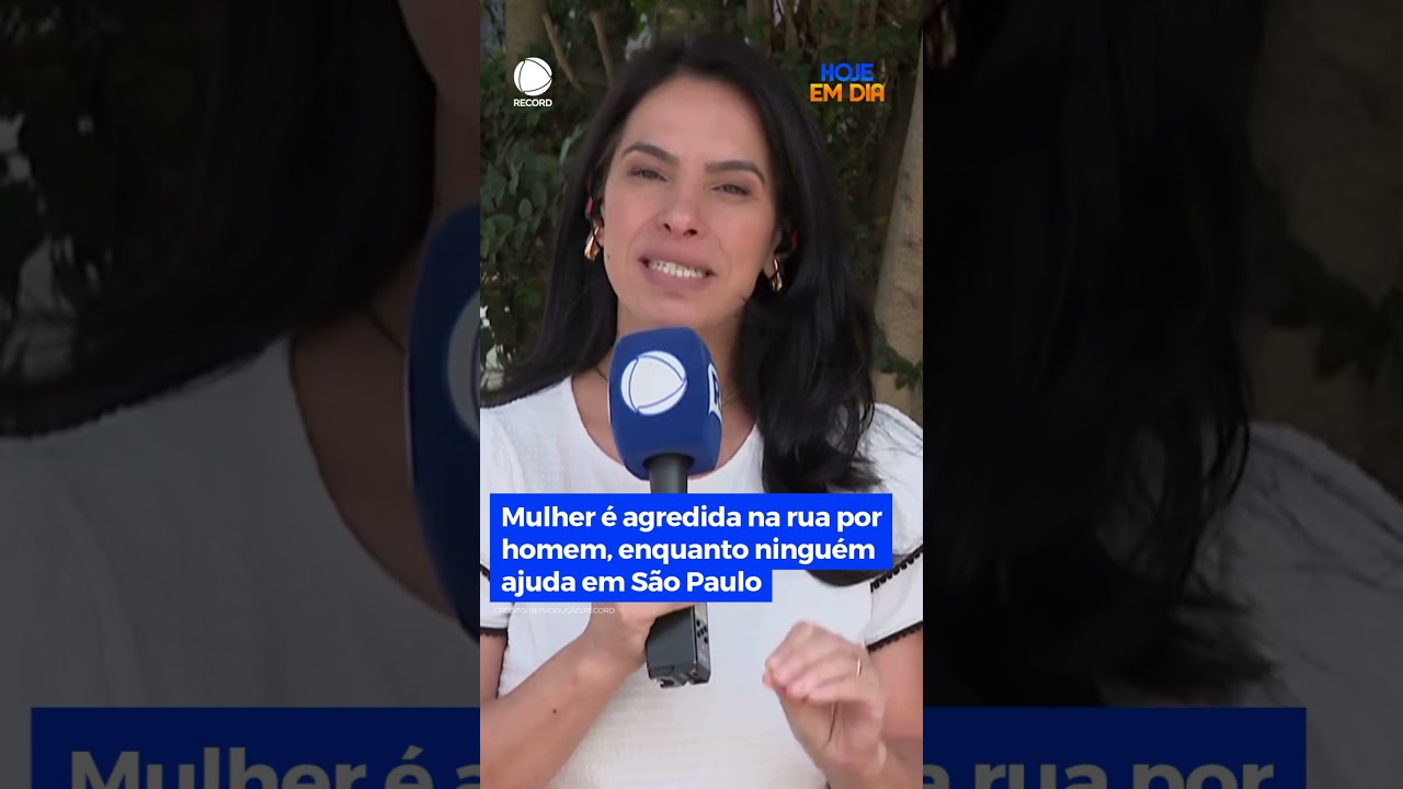 Mulher é agredida na rua por homem, enquanto ninguém ajuda em São Paulo #HojeEmDia #Shorts