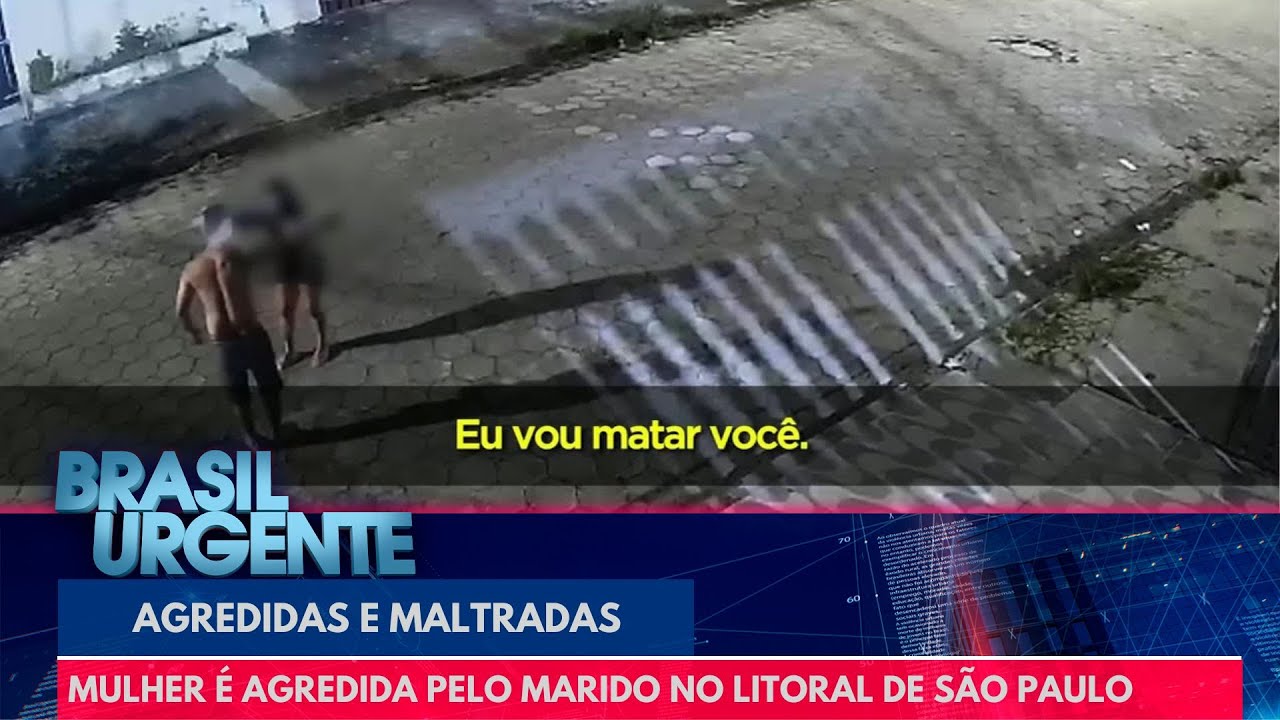 Mulher é agredida pelo marido no litoral de São Paulo | Brasil Urgente