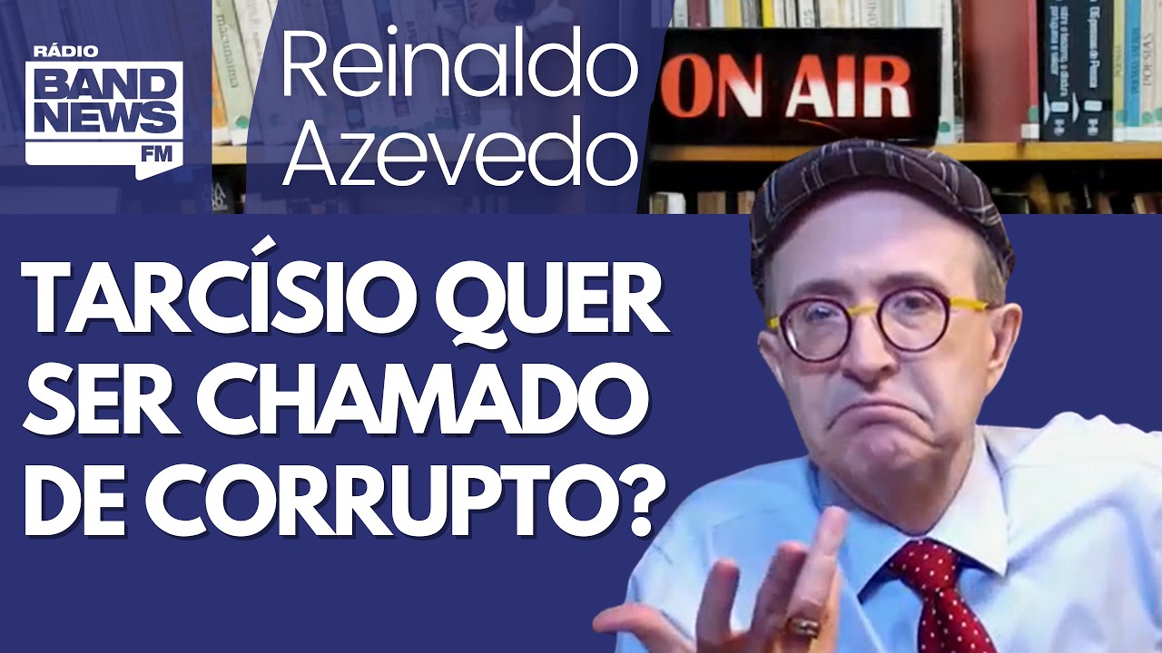 Reinaldo Azevedo – Tarcísio diz gostar de delinquências de Zema; aceita ser chamado de corrupto?